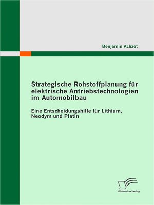 cover image of Strategische Rohstoffplanung für elektrische Antriebstechnologien im Automobilbau